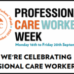 Graphic for Professional Care Workers' Week, 16th-20th September 2024. Features an orange umbrella emblem and bold text celebrating care workers.