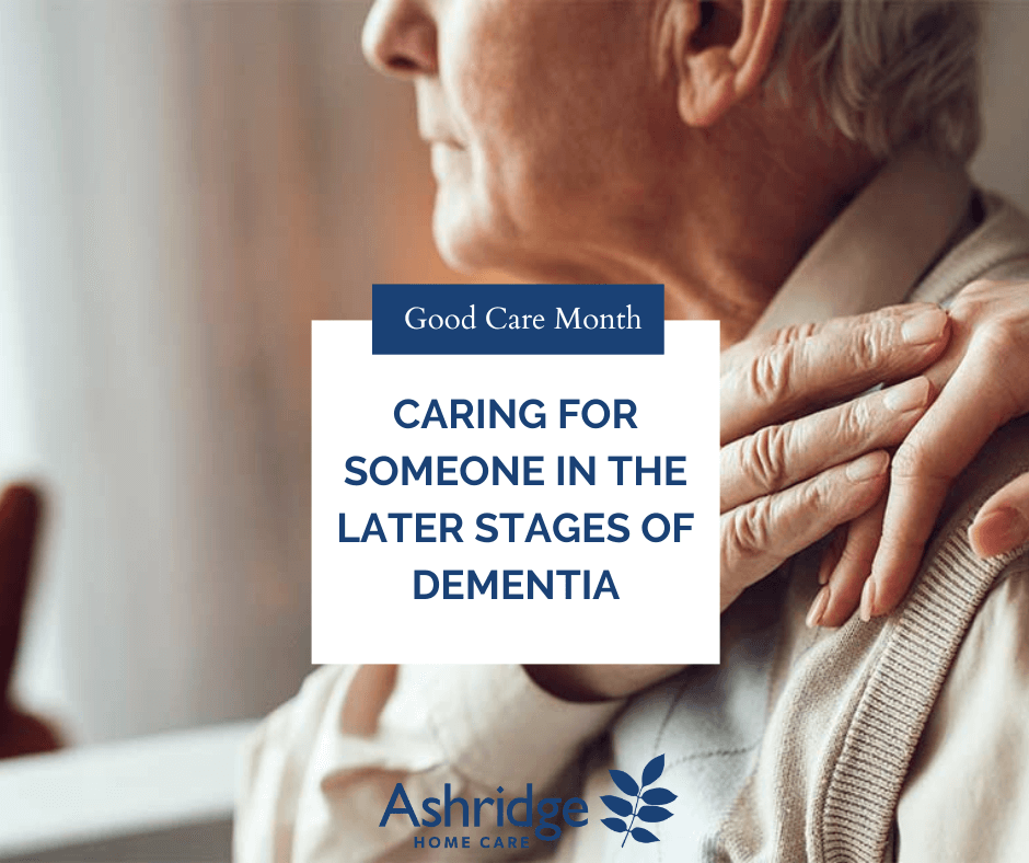 Caring for someone in the later stages of dementia